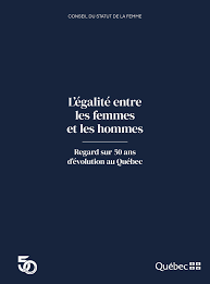 L'egalité entre les femmes et les hommes : regard sur 50 ans évolution au Québec.