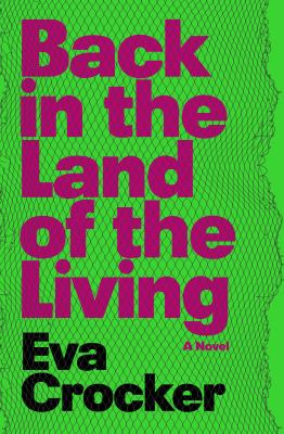 Back in the land of the living : a novel