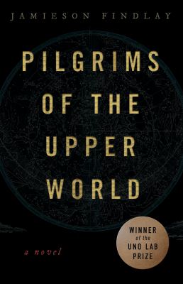Pilgrims of the upper world : a novel