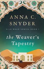 The weaver's tapestry [eBook] : Silk Road Series Book 1