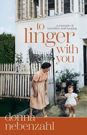 To Linger with You : A Memoir of Sunshine and Longing