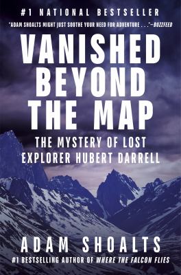 Vanished beyond the map : the mystery of lost explorer Hubert Darrell