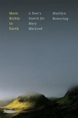 More richly in earth : a poet's search for Mary MacLeod