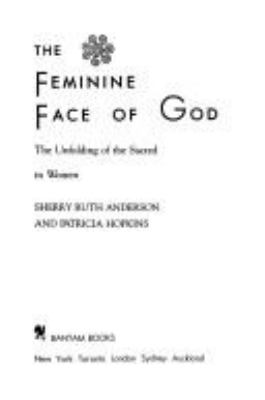 The feminine face of God : the unfolding of the sacred in women