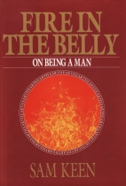 Fire in the belly : on being a man