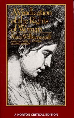 A vindication of the rights of woman : an authoritative text, backgrounds, the Wollstonecraft debate, criticism