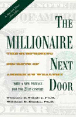 The millionaire next door : the surprising secrets of America's wealthy