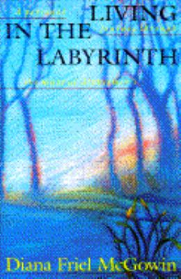 Living in the labyrinth : a personal journey through the maze of Alzheimer's