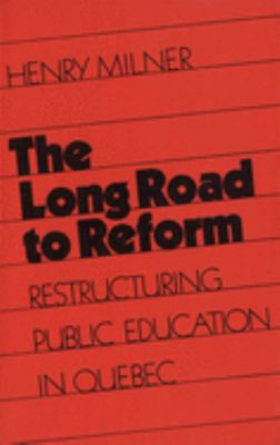 The long road to reform : restructuring public education in Quebec