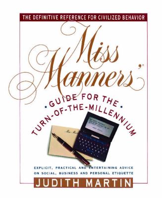 Miss Manners' guide for the turn-of-the-millennium