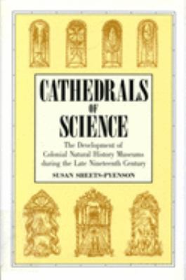 Cathedrals of science : the development of colonial natural history museums during the late nineteenth century