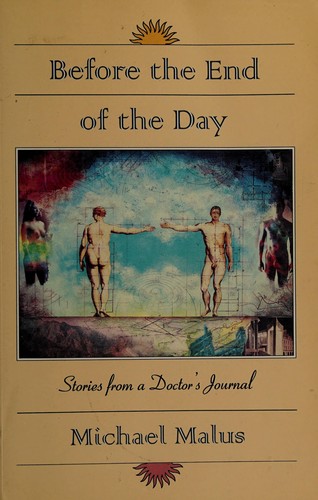 Before the end of the day : stories from a doctor's journal