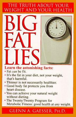 Big fat lies : the truth about your weight and your health