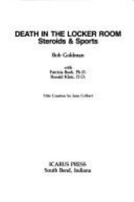 Death in the locker room : steroids & sports