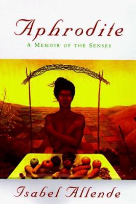 Aphrodite : a memoir of the senses