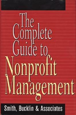 The complete guide to nonprofit management