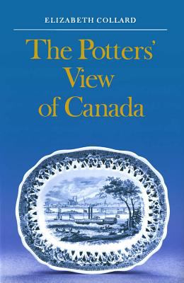 The potters' view of Canada : Canadian scenes on nineteenth-century earthenware