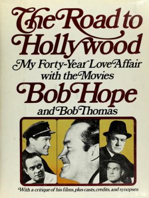 The road to Hollywood : my 40-year love affair with the movies