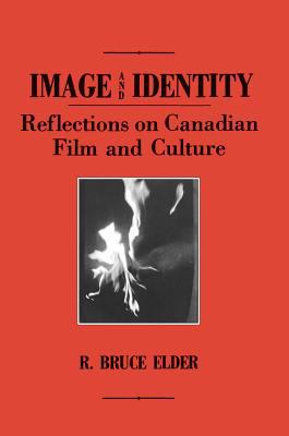 Image and identity : reflections on Canadian film and culture