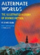 Alternate worlds : the illustrated history of science fiction