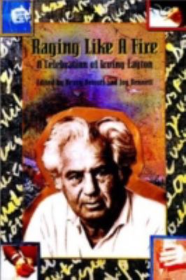 Raging like a fire : a celebration of Irving Layton