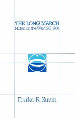 The long march : notes on the way 1981-1984