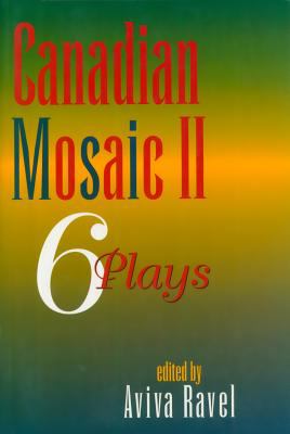 Canadian mosaic II : 6 plays