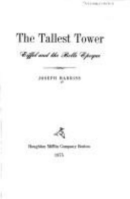 The tallest tower : Eiffel and the Belle Epoque