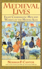 Medieval lives : eight charismatic men and women of the Middle Ages