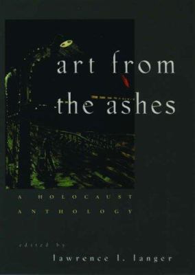 Art from the ashes : a Holocaust anthology