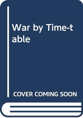 War by time-table : how the First World War began