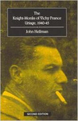 The knight-monks of Vichy France : Uriage, 1940-1945