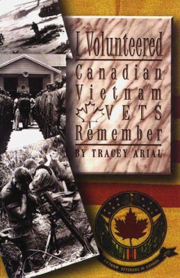 I volunteered : Canadian Vietnam vets remember