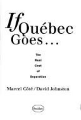 If Québec goes-- : the real cost of separation