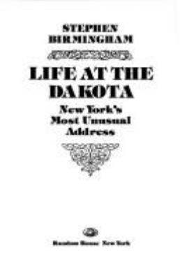 Life at the Dakota : New York's most unusual address