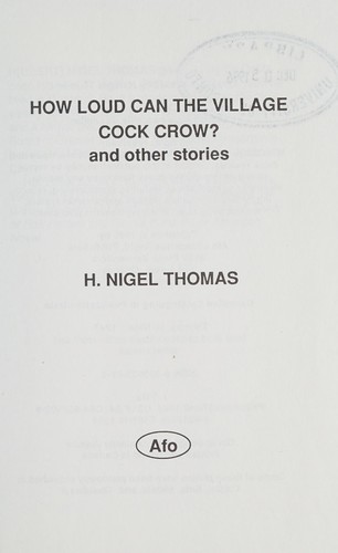 How loud can the village cock crow, and other stories