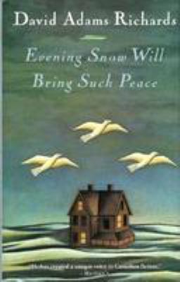 Evening snow will bring such peace : a novel