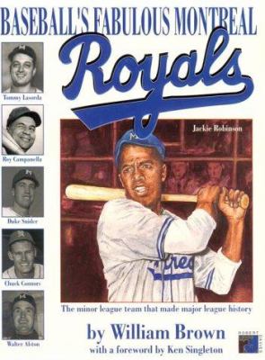 The fabulous Montreal Royals : the minor league team that made major league history