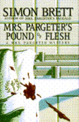 Mrs. Pargeter's pound of flesh : a Mrs. Pargeter mystery