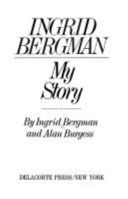 Ingrid Bergman, my story