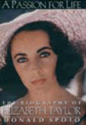 A passion for life : the biography of Elizabeth Taylor