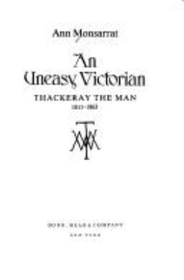 An uneasy Victorian : Thackeray the man, 1811-1863