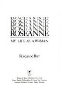Roseanne : my life as a woman