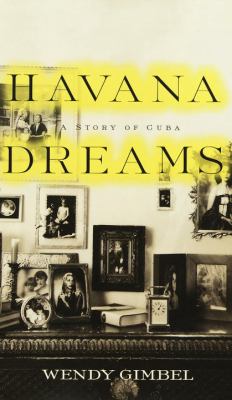 Havana dreams : a story of Cuba