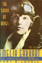 The sound of wings : the life of Amelia Earhart