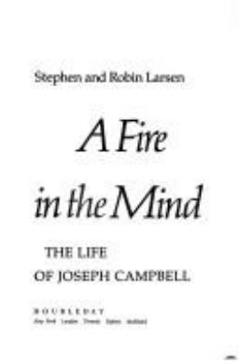 A fire in the mind : the life of Joseph Campbell