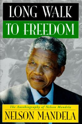 Long walk to freedom : the autobiography of Nelson Mandela.