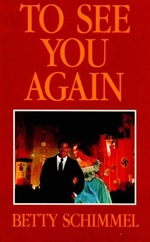 To see you again : a true story of love in a time of war