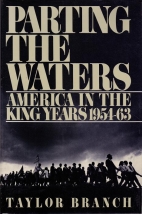 Parting the waters : America in the King years, 1954-63