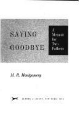 Saying goodbye : a memoir for two fathers